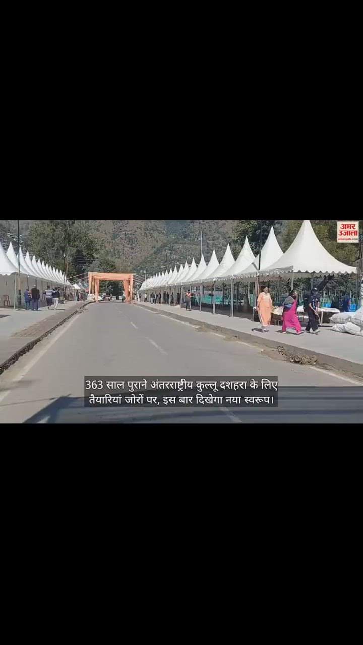 VIDEO : Preparations in full swing for 363 year old International Kullu Dussehra