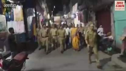VIDEO : Amroha police is alert regarding festivals, SP and DM took stock of the patrolling in the main markets