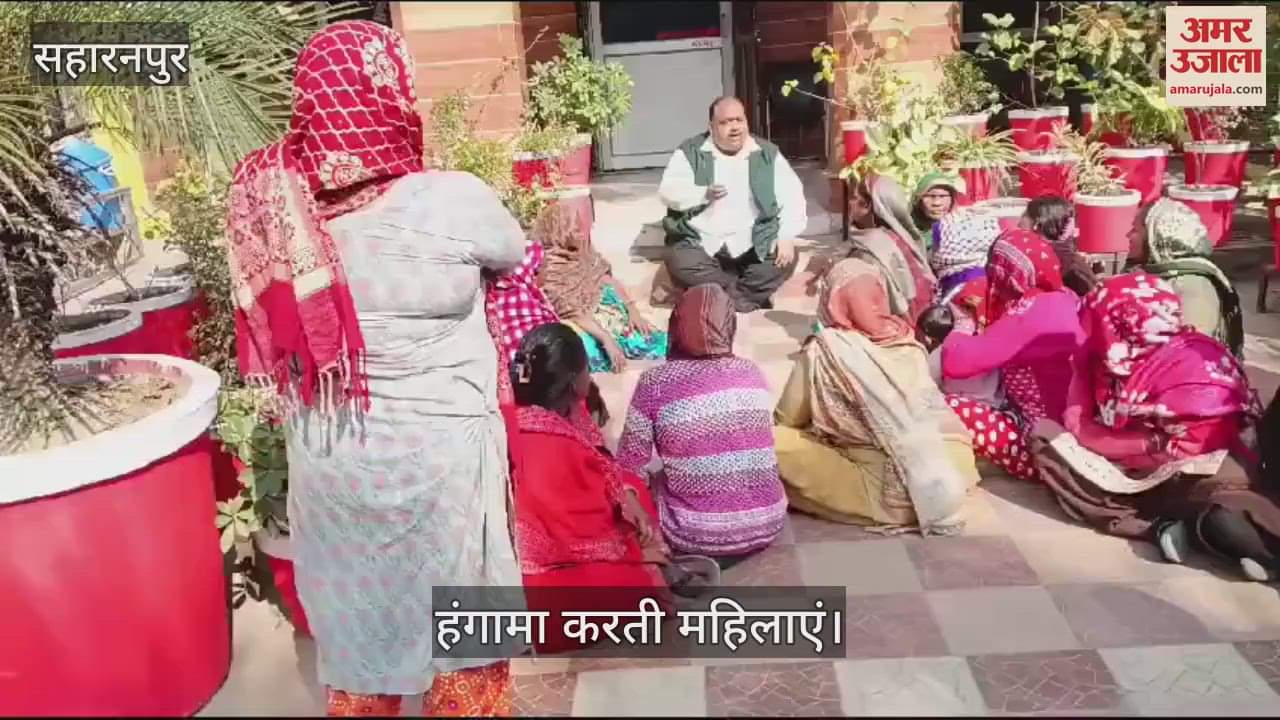 VIDEO : In Saharanpur, women who set up stalls in Mangal Bazaar created a ruckus in the corporation