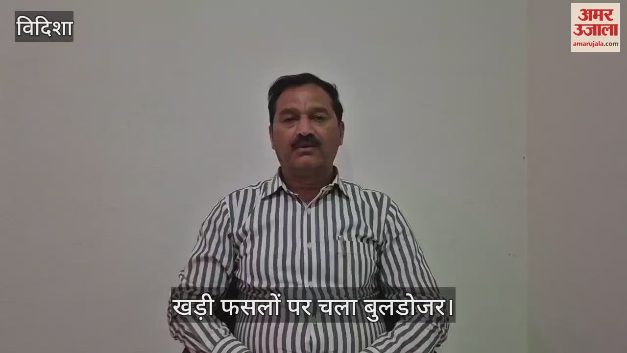 The forest department ran a bulldozer on the standing crops in Lateri of Vidisha district