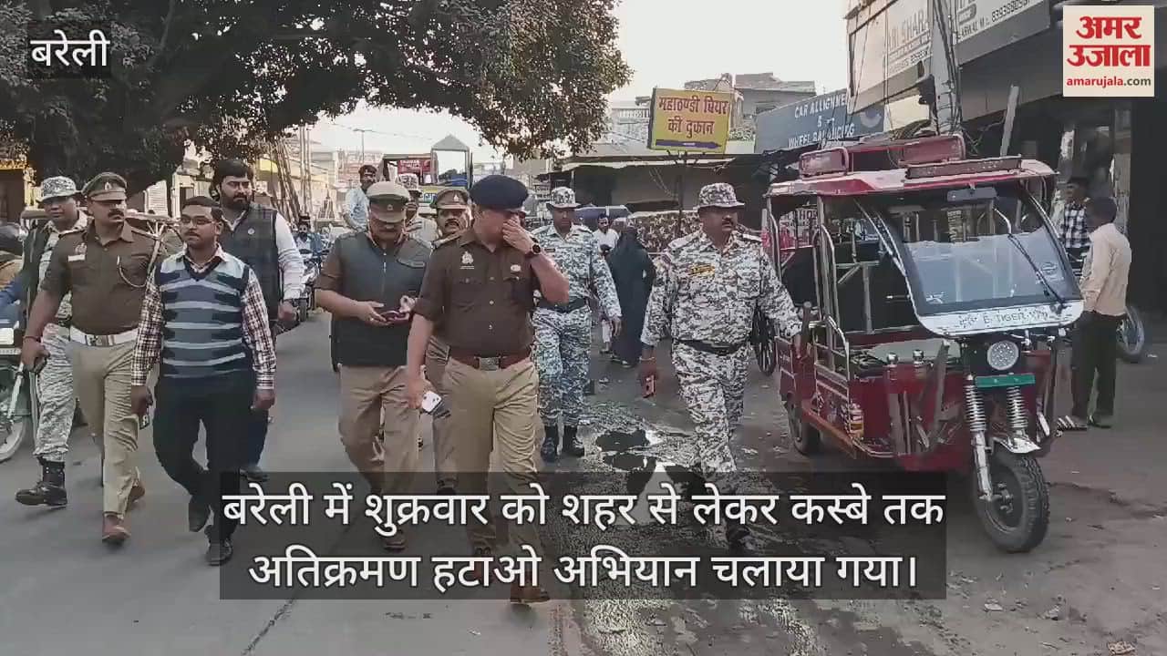 VIDEO : बरेली में नगर निगम और पुलिस ने हटवाया अतिक्रमण, रिठौरा में चला बुलडोजर