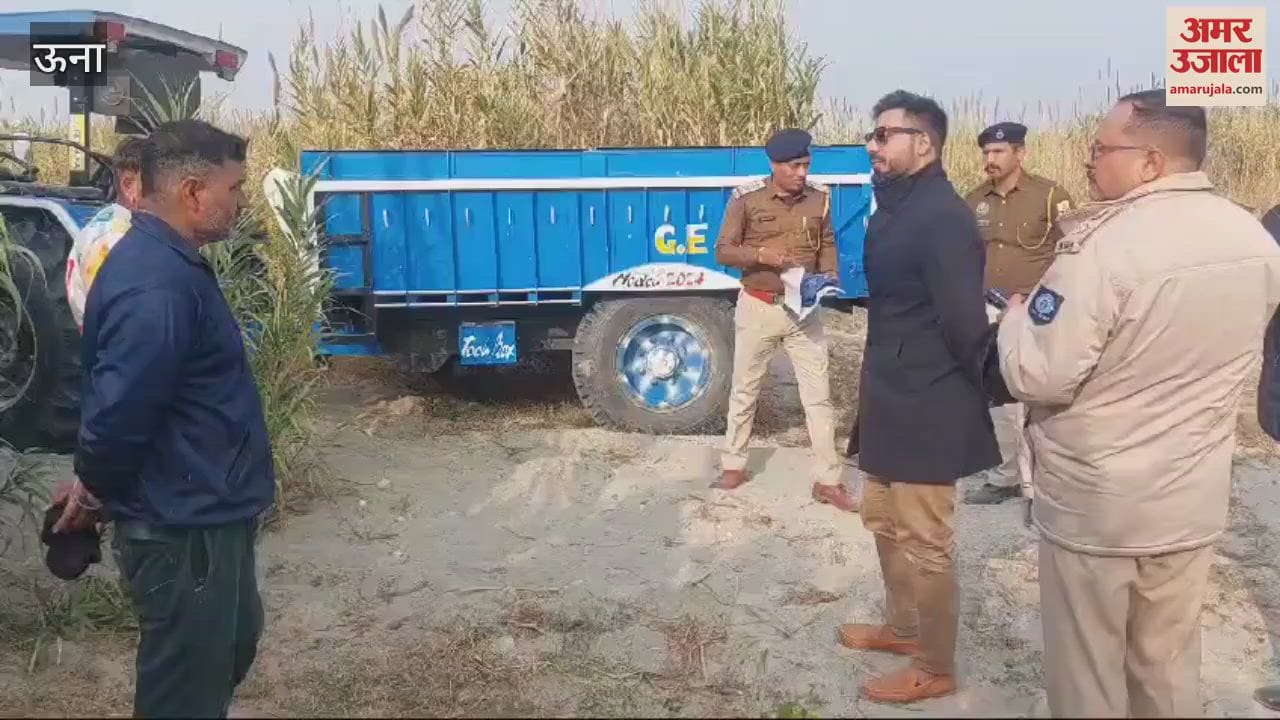 VIDEO : District administration Una takes strict action against illegal mining DC-SP conduct surprise raid