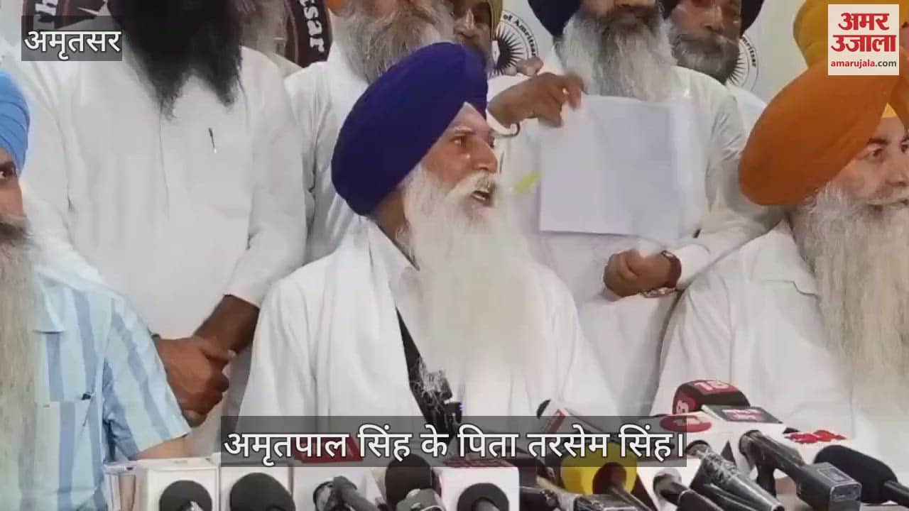 अमृतपाल के पिता बोले- उसे कुछ हुआ तो सरकार होगी जिम्मेदार