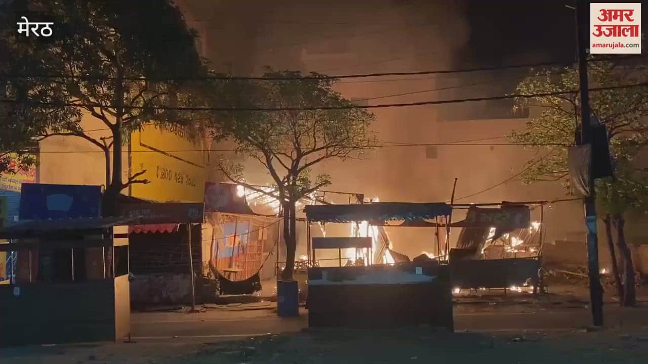 huge fire broke out in a tea stall on NH 58 in Meerut, three Dhabas burnt to ashes