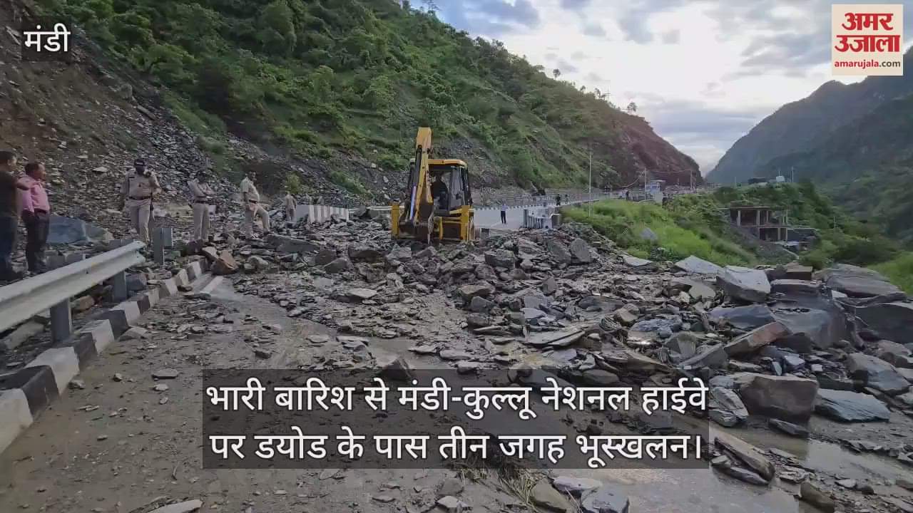 Due to heavy rains, landslides occurred at three places near Diod on Mandi-Kullu National Highway