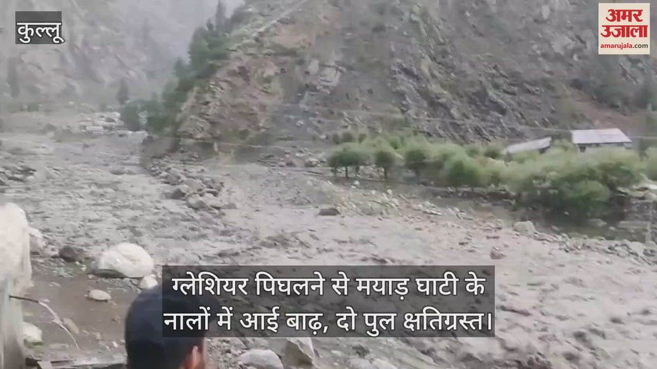 Lahaul: Due to melting of glaciers, the drains of Mayad valley got flooded, two bridges were damaged