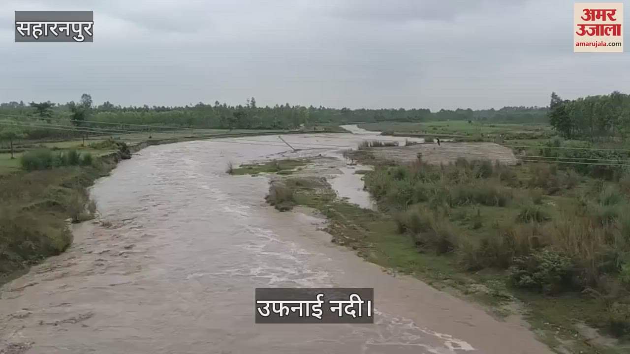 Saharanpur: Rivers overflowed, temporary bridges and barricades washed away