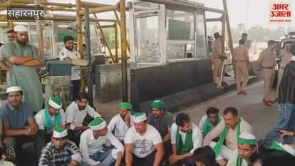 If there is no road then there will be no toll, BKU Bedi workers create ruckus at Syed Mazra toll in Saharanpur