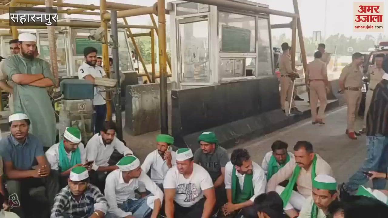 If there is no road then there will be no toll, BKU Bedi workers create ruckus at Syed Mazra toll in Saharanpur