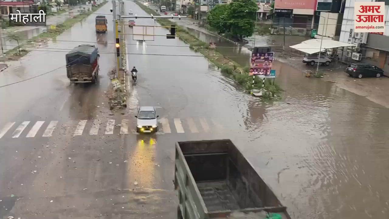 rain that continued since late night in Mohali has created havoc, life is affected due to waterlogging on the roads