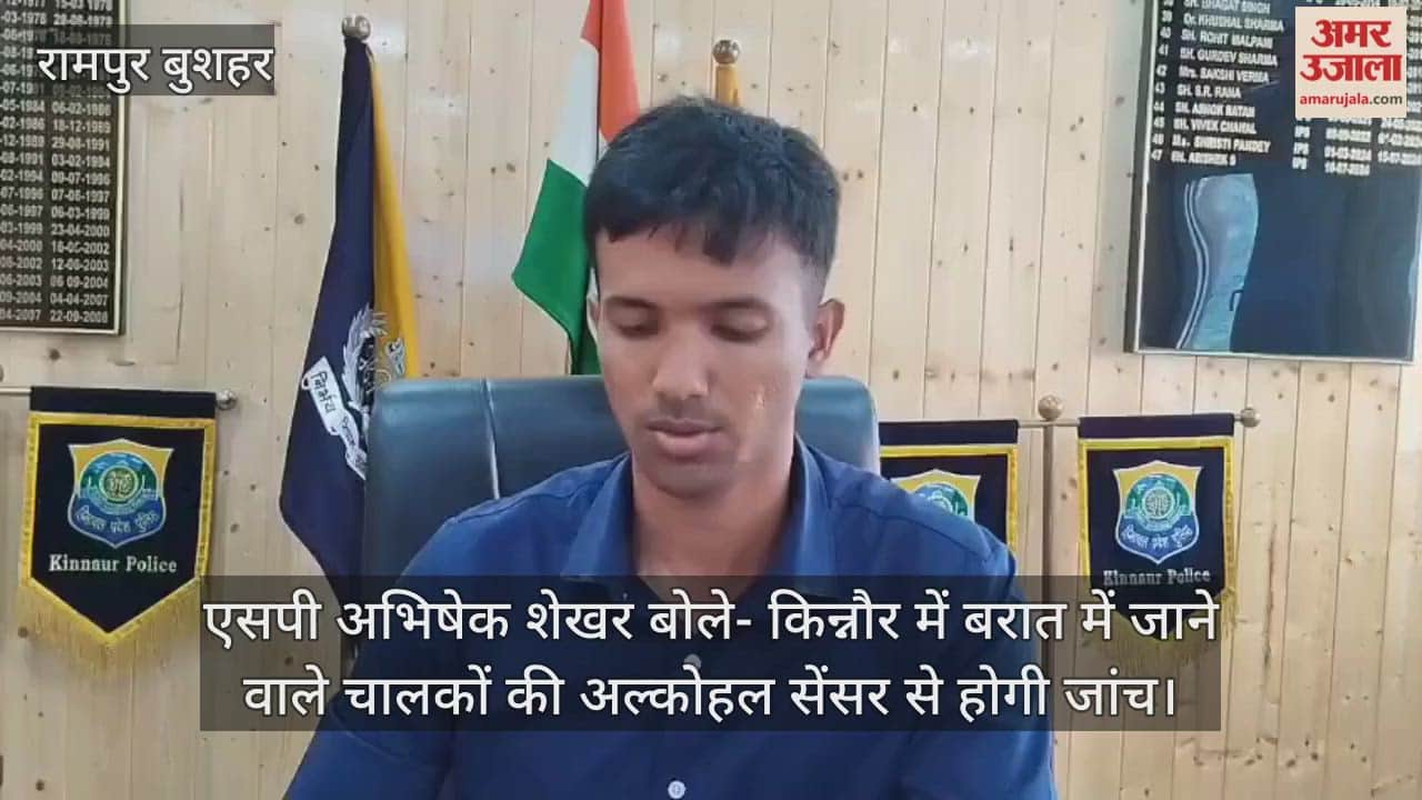 Kinnaur, drivers going to wedding processions will be checked with alcohol sensors.