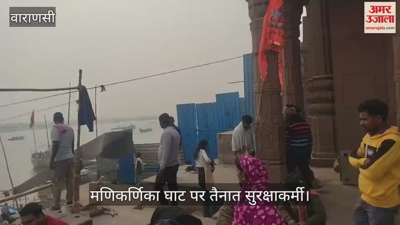 Heavy forces deployed at Manikarnika Ghat.