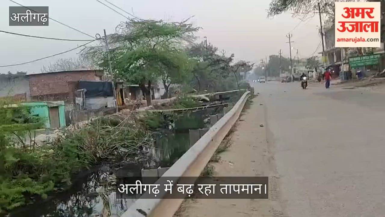 अलीगढ़ में बढ़ रहा तापमान