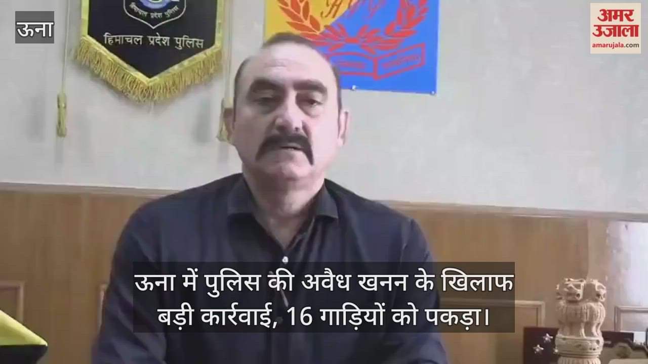 Police take major action against illegal mining in Una, seize 16 vehicles