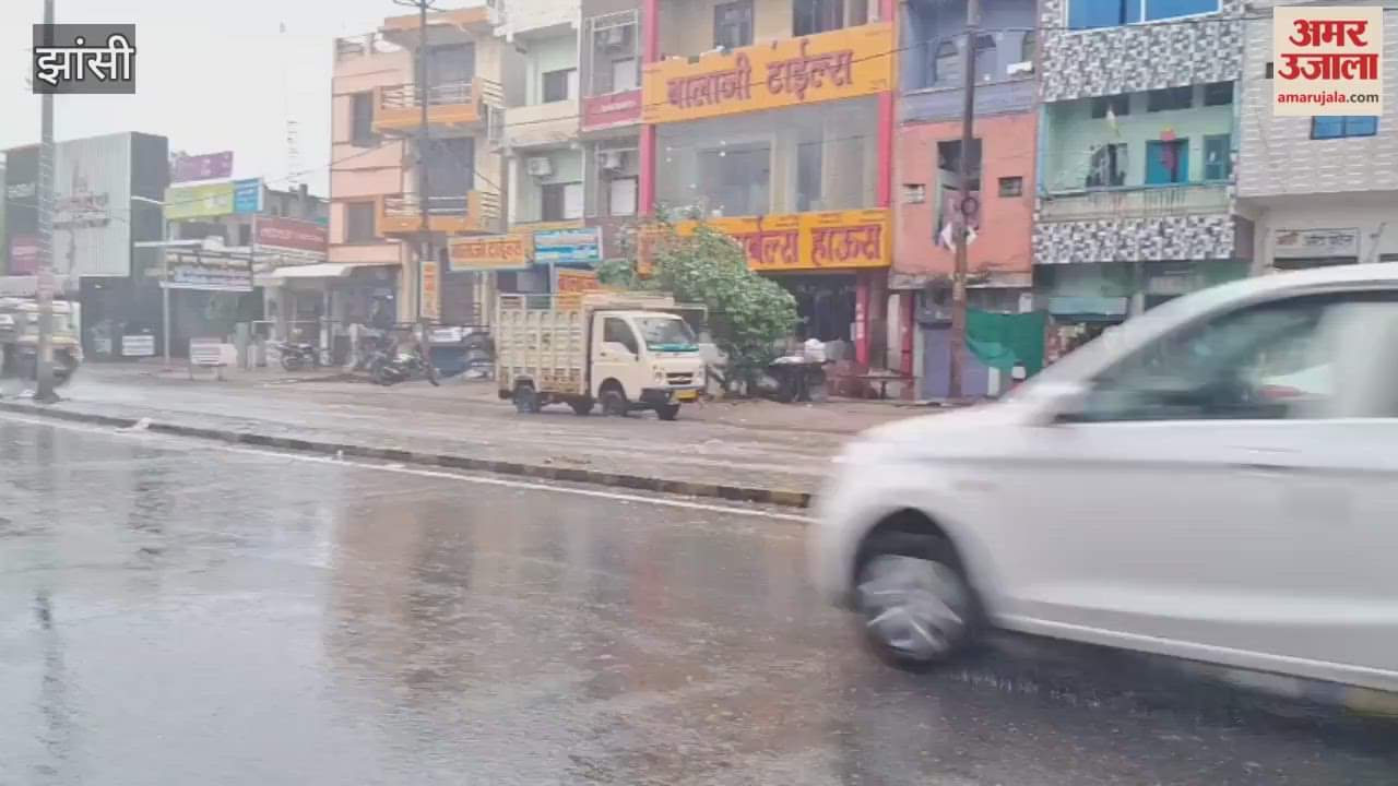 Heavy rain in Jhansi for six hours, silence prevails on the roads