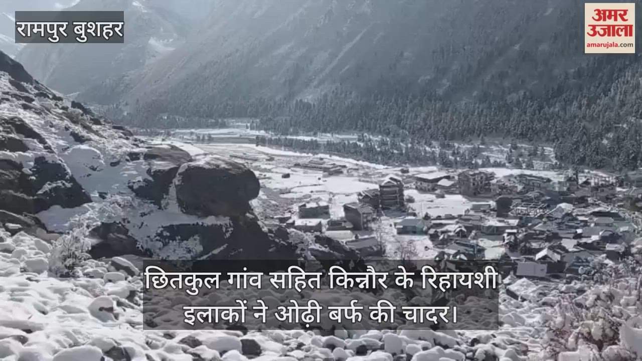 Residential areas of Kinnair, including Chitkul village, were covered in a blanket of snow.
