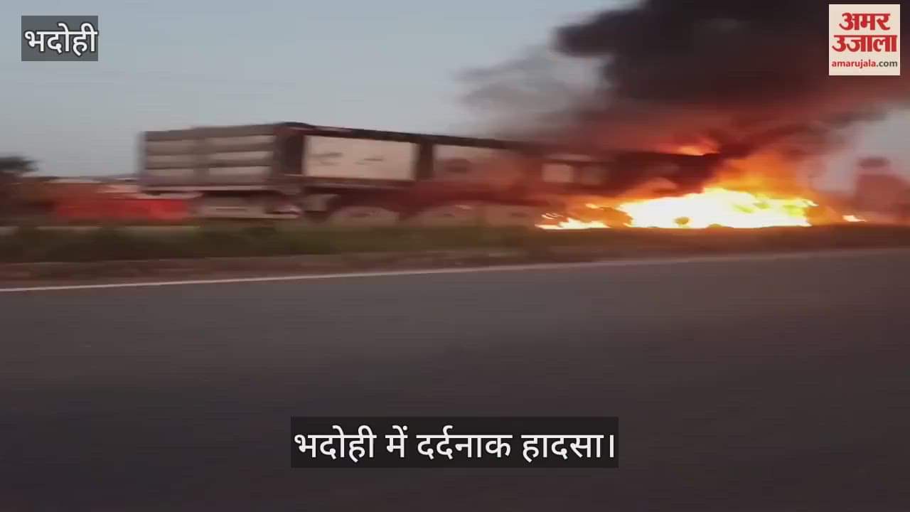 Mazor Accident in Bhadohi driver died after dumper caught fire following collision