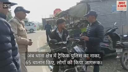 Traffic police check post in Amb police station area, issued 65 challans, made people aware