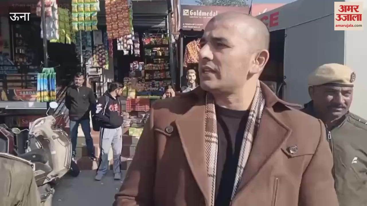 Una DSP Headquarters Ajay Thakur inspected road safety arrangements in the markets