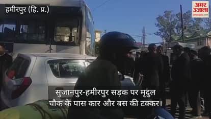 A car and a bus collided near Mridul Chowk on the Sujanpur-Hamirpur road.