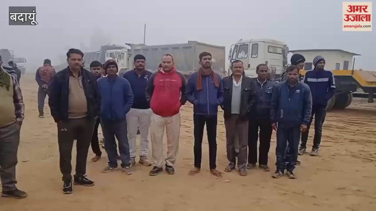 dumper truck drivers staged a protest against construction company in Budaun