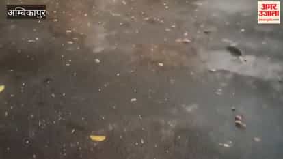 Weather Takes Turn in Surguja and Rain and Hail Bring Relief from Heat