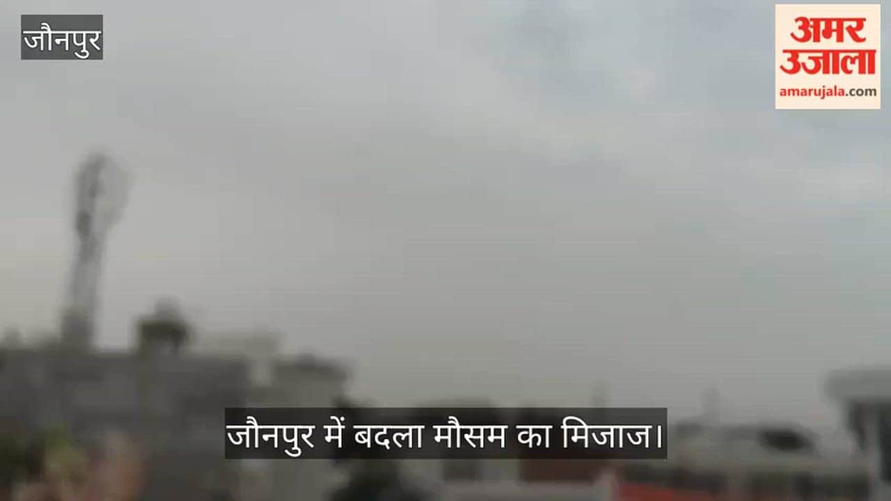 Weather changes in Jaunpur light rain falls and sky overcast