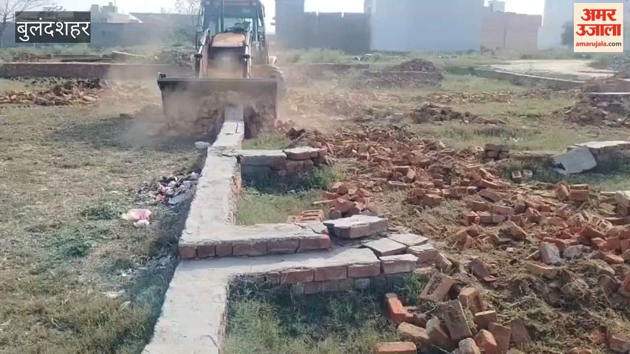 authority demolished three unauthorized colonies built on 18 bighas in Rampura in Bulandshahr