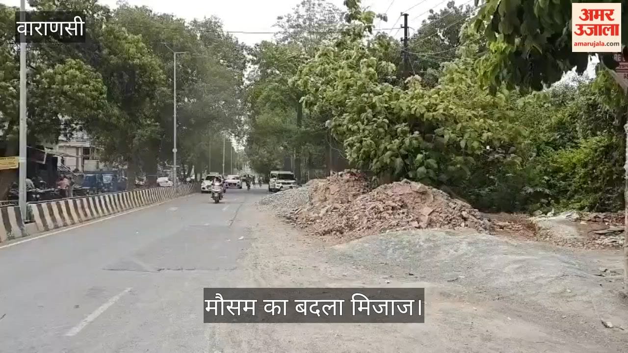 Weather changes in Varanasi light rain accompanied by strong winds