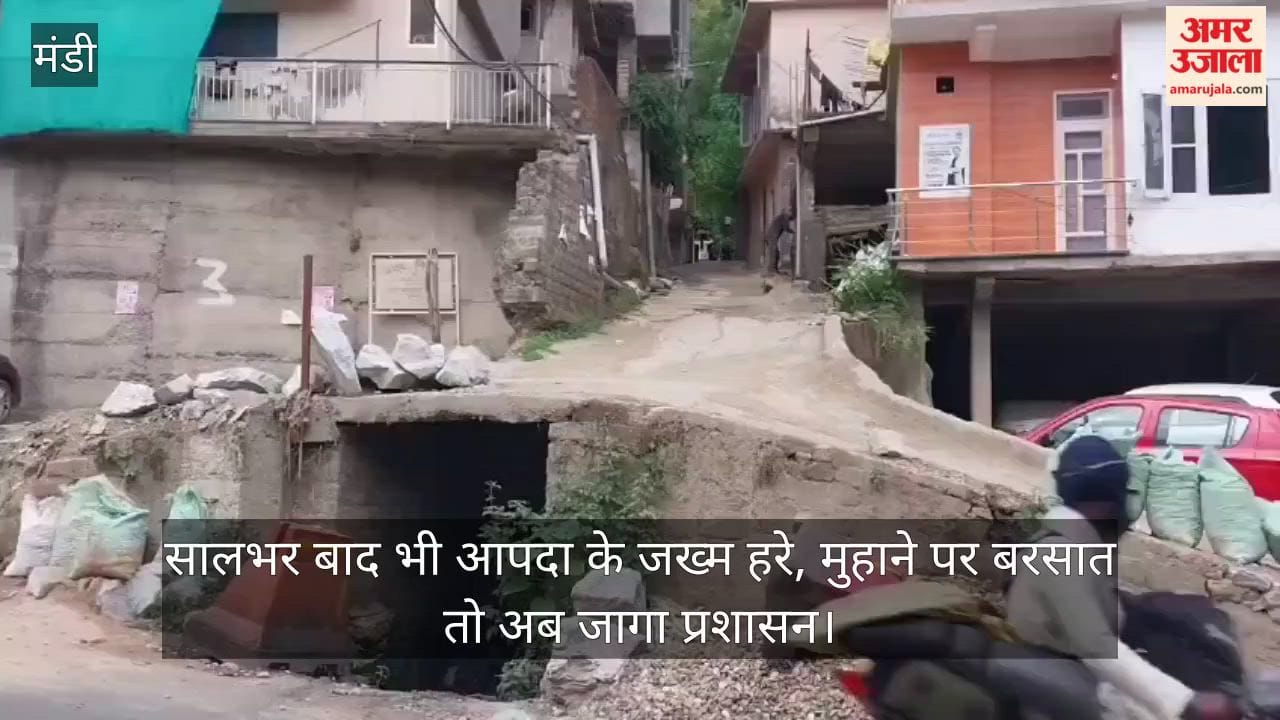Mandi: Disaster wounds remain fresh even after a year; administration wakes up only as the monsoon season looms.