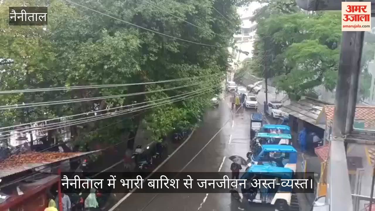 Heavy rains disrupt normal life in Nainital