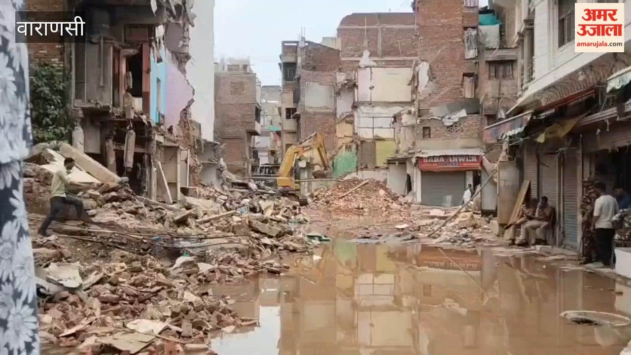 Demolition drive underway in Varanasi Dalmandi