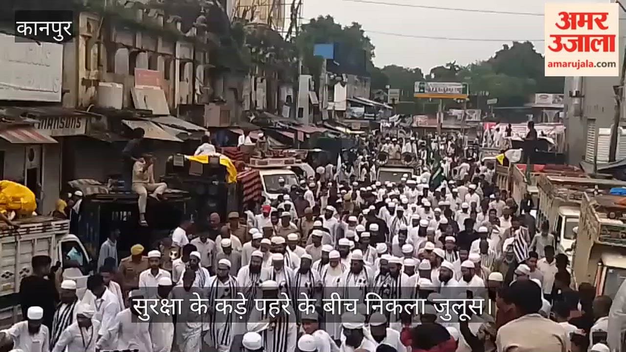Barawafat Celebrated with Fervor and Enthusiasm in Kanpur Grand Juloos e Mohammadi' Taken Out from Parade