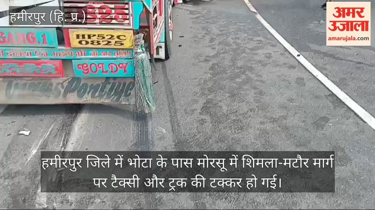 bhota-morsu-taxi-truck-accident-hamirpur-one-dead