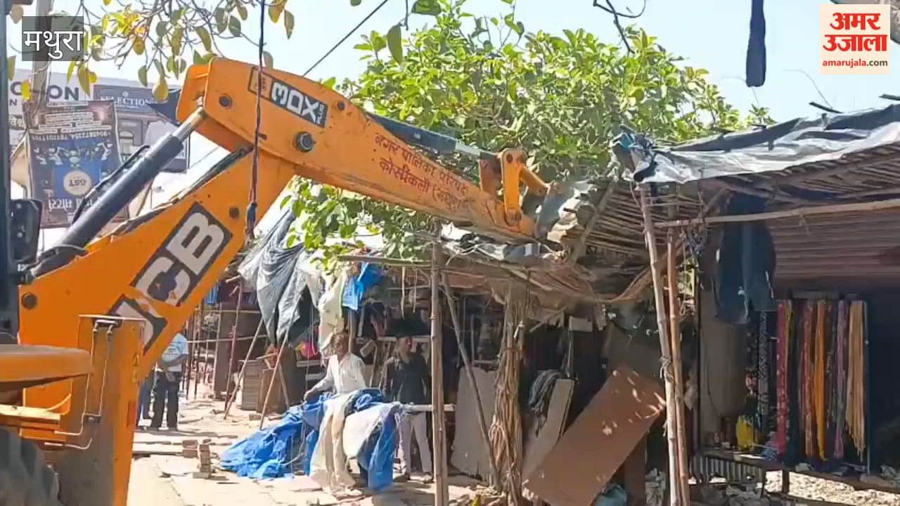 Anti-encroachment drive launched in Kosikalan in Mathura