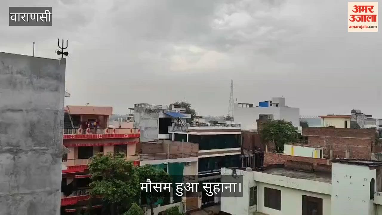weather in Varanasi has turned pleasant following a heavy downpour