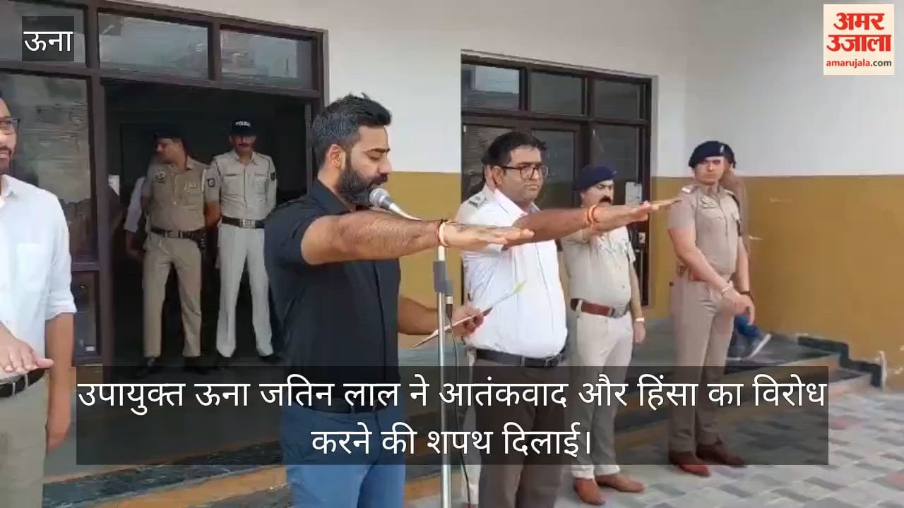 dc of Una, Jatin Lal, administered an oath to firmly oppose terrorism and violence.