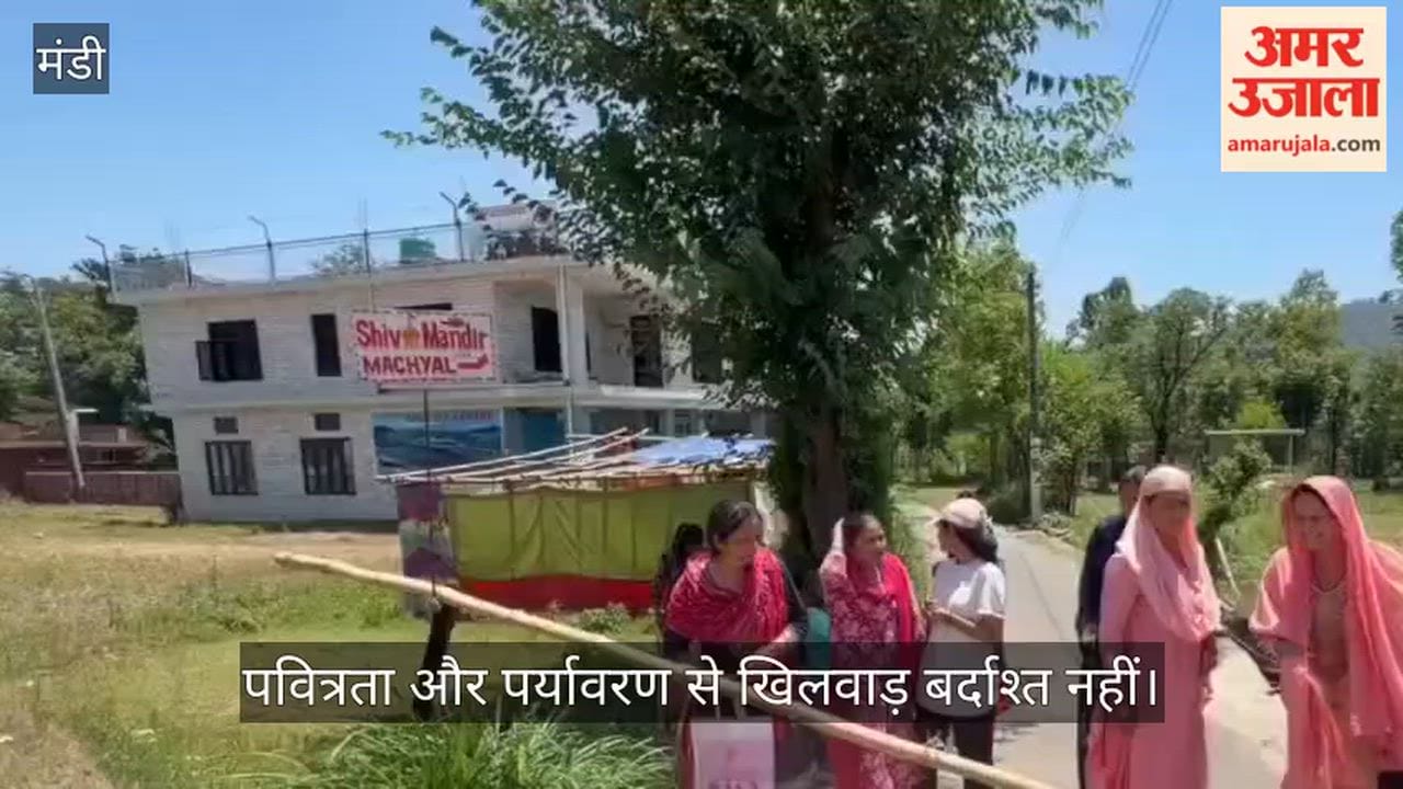 Tampering with sanctity and the environment will not be tolerated; women in Chhoti Machhyal take to the streets.