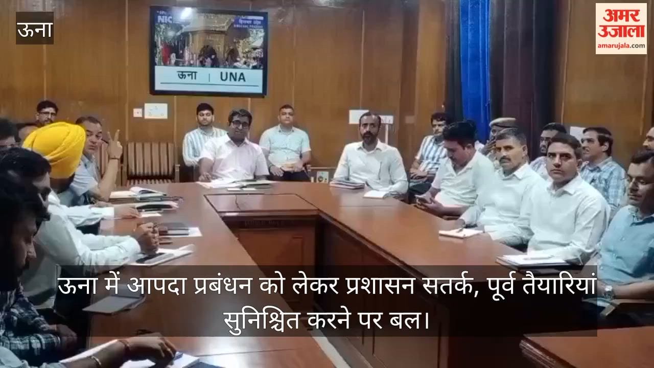 Administration alert regarding disaster management in Una, emphasis on ensuring advance preparations