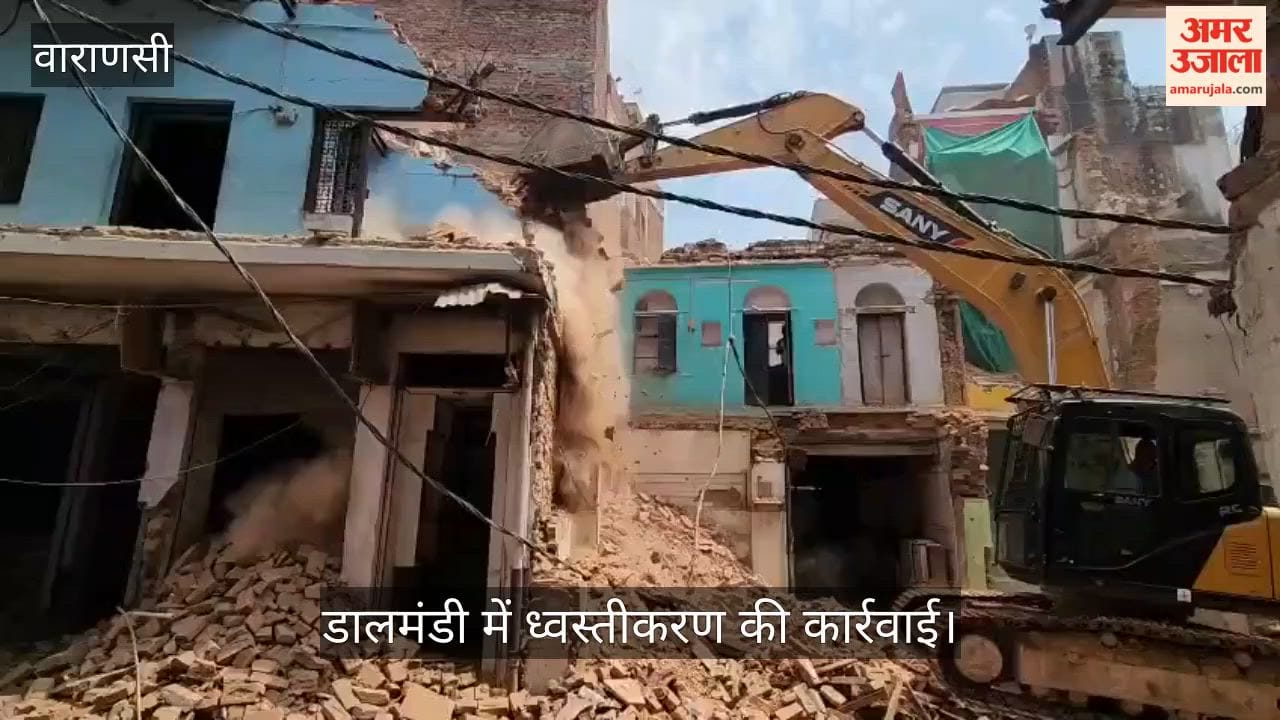 Bulldozers raze 19 structures in Dalmandi road widening target set for completion by end of July in varanasi
