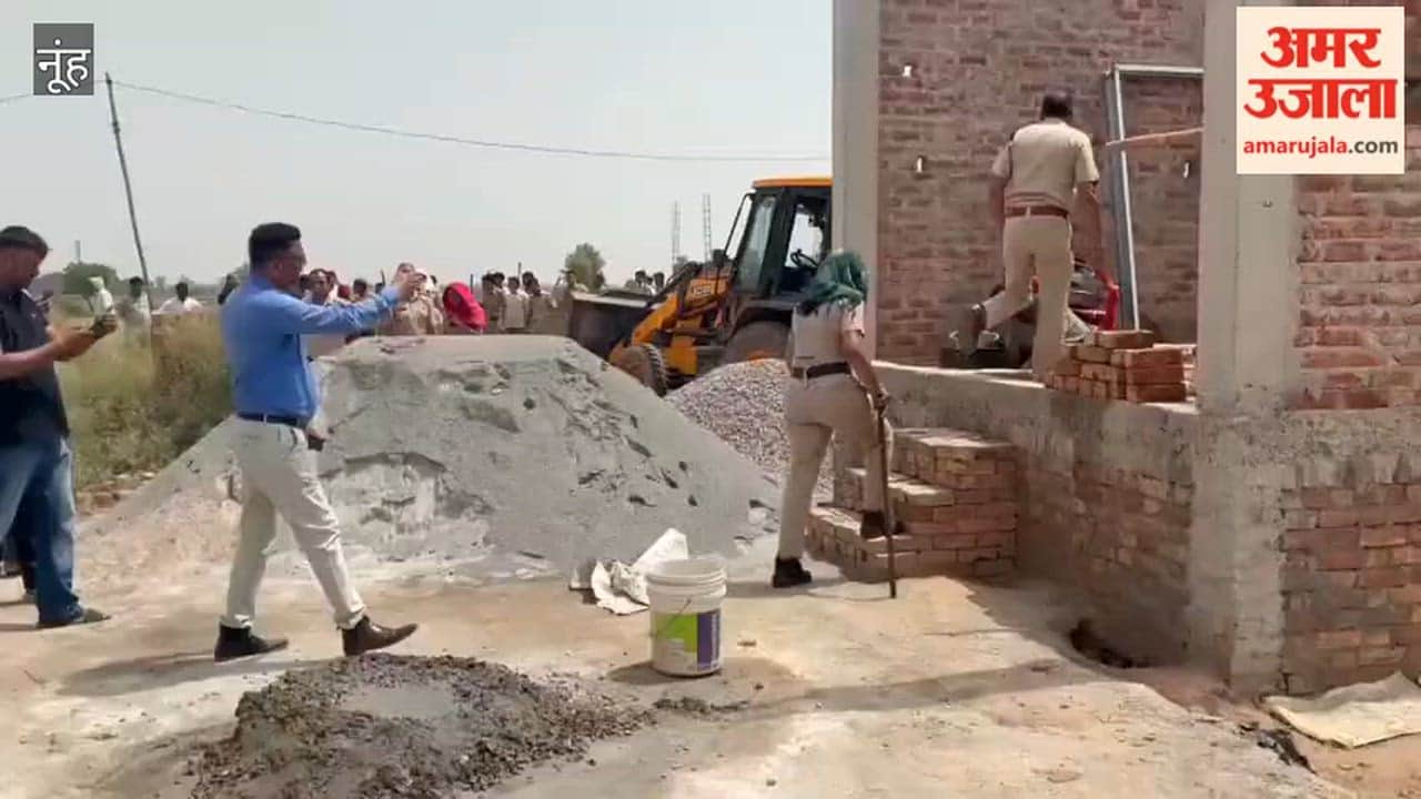 Administration s bulldozer razed three illegal colonies developed over 18 acres in Nuh