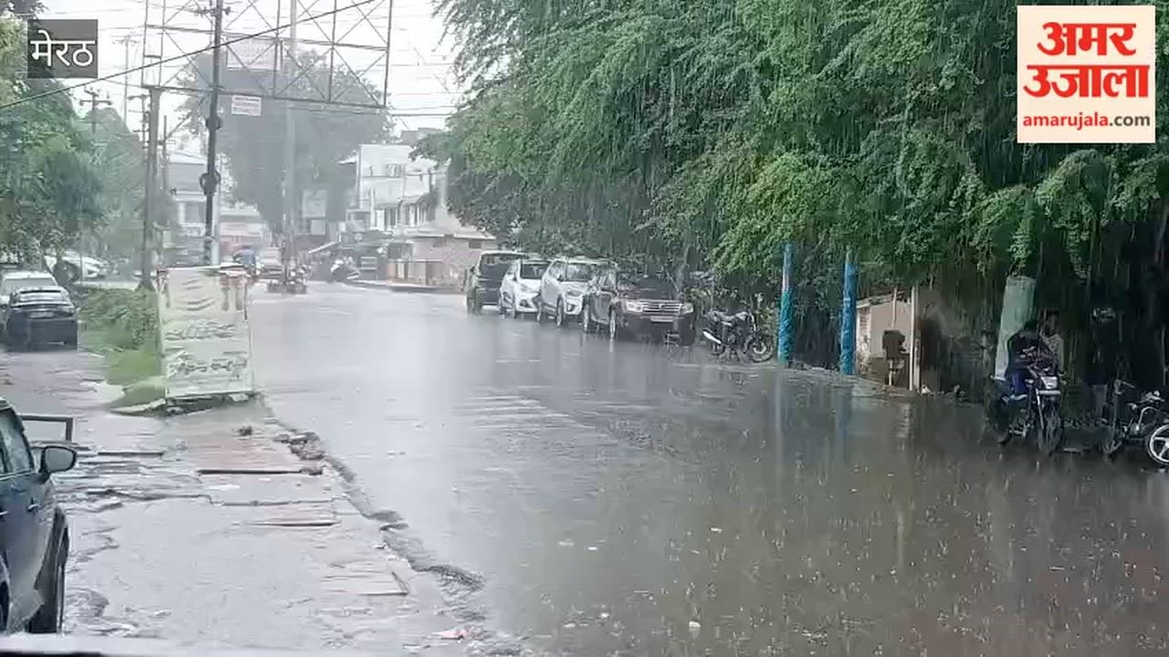 Meerut: Heavy rain since morning; weather turns pleasant, temperature drops.