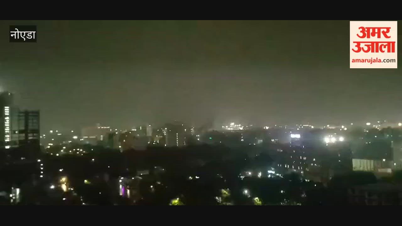 Weather changes in Greater Noida heavy rain accompanied by storm