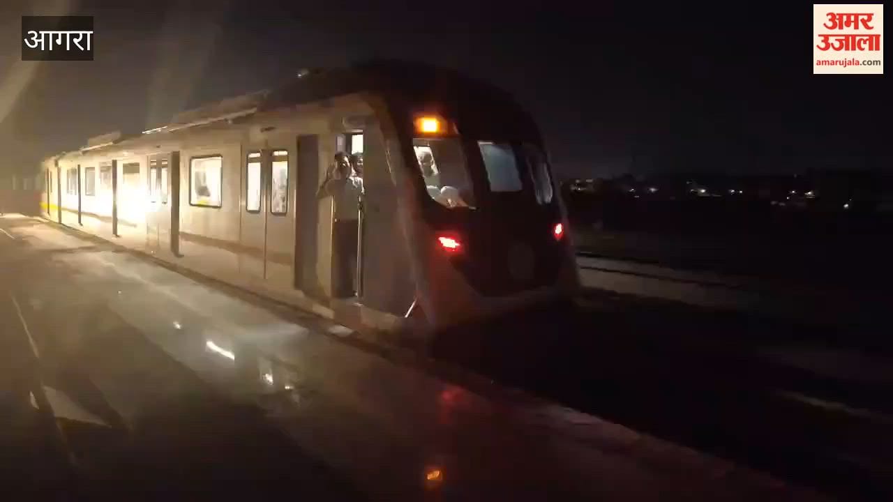 Metro ran up to Sadar Bazar for first time on second corridor in agra