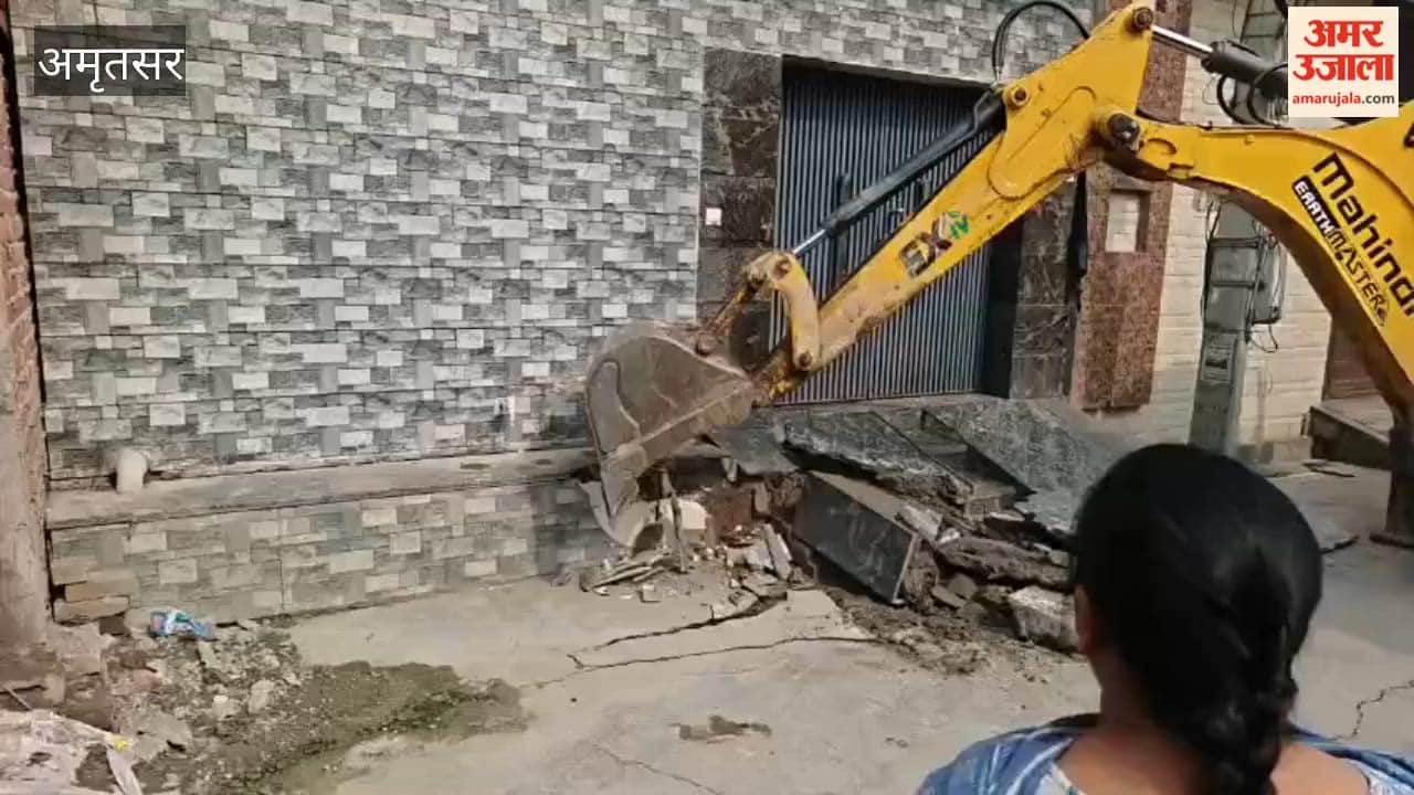 Demolition drive carried out against illegal construction by a drug-smuggling couple in Amritsar